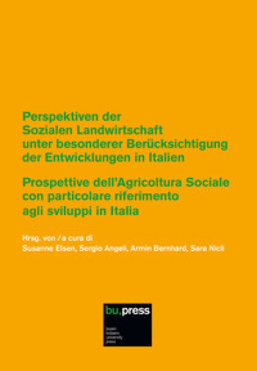 Prospettive dell'Agricoltura Sociale con particolare riferimento agli sviluppi in Italia-Perspektiven der Sozialen Landwirtschaft unter besonderer Berucksichtigung