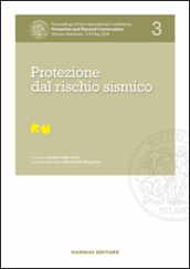 Protezione dal rischio sismico. Proceedings of the International Conference Preventive and Planned Conservation Monza, Mantova (5-9 May 2014). 3.