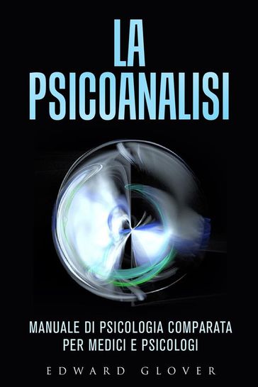 La Psicoanalisi - Manuale di Psicologia comparata per medici e psicologi