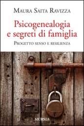 Psicogenealogia e segreti di famiglia. Progetto senso e resilienza