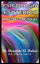 Psicologia Esoterica - I Sette Raggi