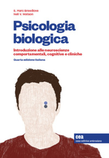 Psicologia biologica. Introduzione alle neurosceinze comportamentali, cognitive e cliniche. Con aggiornamento online. Con app. Con e-book