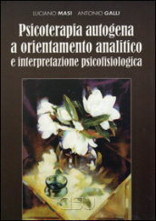 Psicoterapia autogena a orientamento analitico e interpretazione psicofisiologica