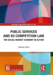 Public services and EU competition law. The social market economy in action