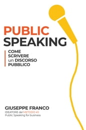 Public speaking: come scrivere un discorso pubblico
