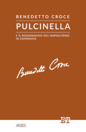 Pulcinella e il personaggio del napoletano in commedia