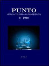 Punto. Almanacco della poesia italiana 2013. 3.