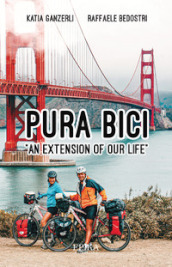 Pura bici. «An extension of our life»