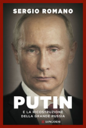 Putin e la ricostruzione della grande Russia