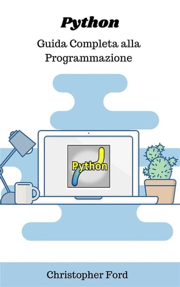 Python: Guida Completa alla Programmazione