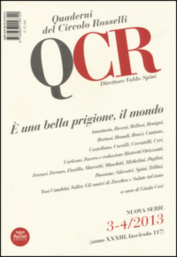 QCR. Quaderni del Circolo Fratelli Rosselli (2013) vol. 3-4: E una bella prigione il mondo
