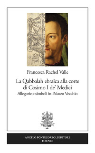 La Qabbalah ebraica alla corte di Cosimo I de' Medici. Allegorie e simboli in Palazzo Vecchio