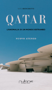 Qatar. L anomalia di un mondo estraneo