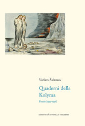 Quaderni della Kolyma. Poesie (1937-1956). Testo russo a fronte