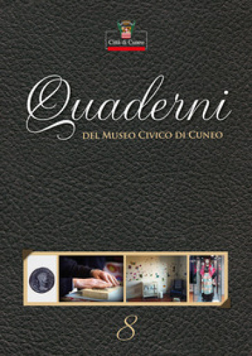 Quaderni del Museo Civico di Cuneo. 8.