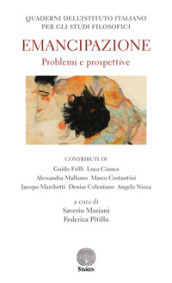 Quaderni dell Istituto italiano per gli studi filosofici (2017). 1: Emancipazione. Problemi e prospettive