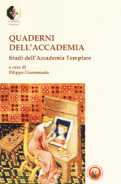 Quaderni dell accademia. Studi dell Accademia Templare