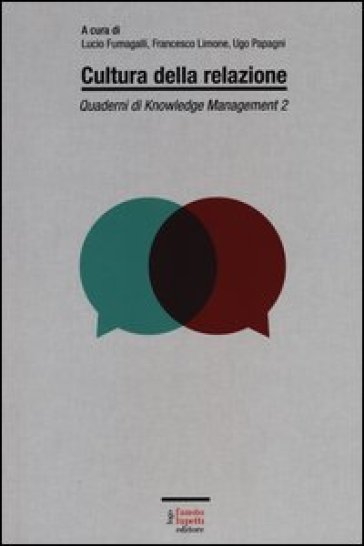 Quaderni di knowledge management. 2.Cultura della relazione
