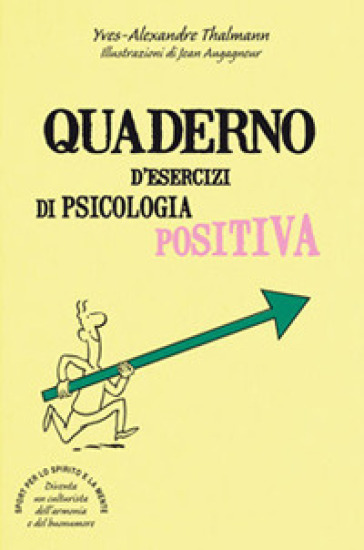 Quaderno d'esercizi di psicologia positiva