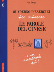 Quaderno d esercizi per imparare le parole del cinese. 6.