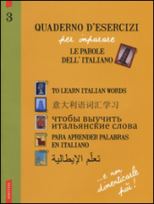Quaderno d esercizi per imparare le parole dell italiano. 3.