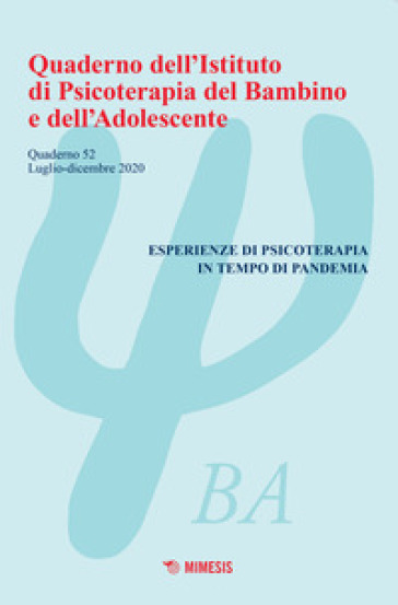 Quaderno dell'Istituto di psicoterapia del bambino e dell'adolescente. 52: Esperienze di psicoterapia in tempo di pandemia