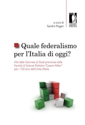 Quale federalismo per l Italia di oggi?