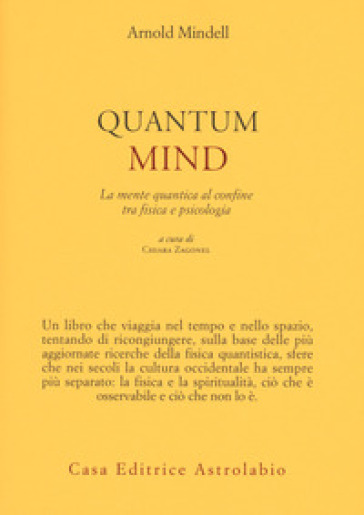 Quantum mind. La mente quantica al confine tra fisica e psicologia