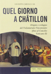 Quel giorno a Chatillon. Origini e sviluppo del volontariato francescano (fino al Concilio Vaticano II)