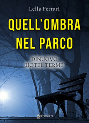 Quell'ombra nel parco. DiNuovo Hotel Terme