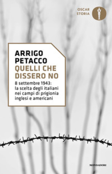 Quelli che dissero no. 8 settembre 1943: la scelta degli italiani nei campi di prigionia inglesi e americani