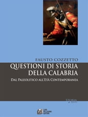 Questioni di Storia della Calabria. Dal Paleolitico all età Contemporanea