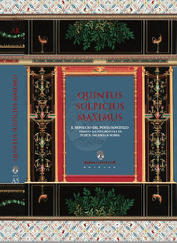 Quintus sulpicius maximus. Il sepolcro del poeta fanciullo nel contesto funerario di Porta Salaria a Roma