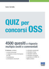 Quiz per concorsi OSS. 4500 quesiti a risposta multipla svolti e commentati