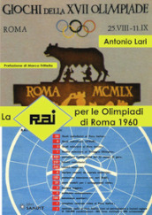 La RAI per le Olimpiadi di Roma 1960