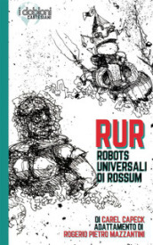 RUR. Robots Universali di Rossum. Ediz. integrale