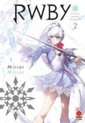 RWBY. Official manga anthology. 2: Mirror mirror