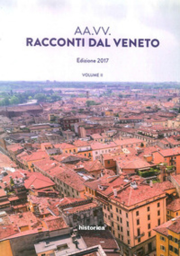 Racconti dal Veneto. Edizione 2017. 2.
