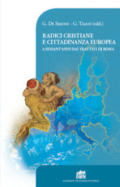 Radici cristiane e cittadinanza europea. A sessant anni dai Trattati di Roma