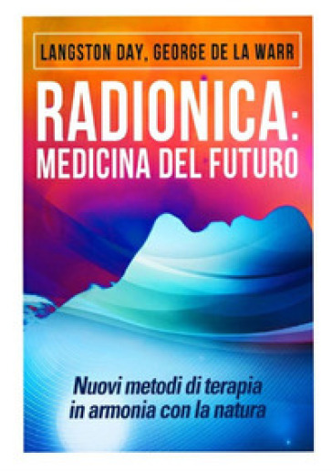 Radionica: medicina del futuro. Nuovi metodi di terapia in armonia con la natura