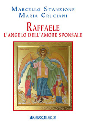 Raffaele. L'angelo dell'amore sponsale