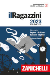 Il Ragazzini 2023. Dizionario inglese-italiano, italiano-inglese. Versione base. Con Contenuto digitale (fornito elettronicamente)