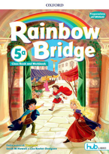 Rainbow bridge. Workbook e Cb. Con Hub kids. Per la Scuola elementare. Con ebook. Con espansione online. 5.