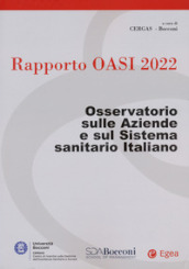 Rapporto Oasi 2022. Osservatorio sulle aziende e sul sistema sanitario italiano