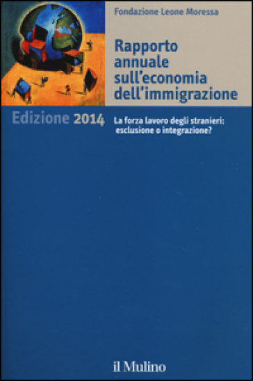 Rapporto annuale sull'economia dell'immigrazione 2014