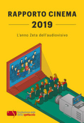Rapporto cinema 2019. L anno Zeta dell audiovisivo