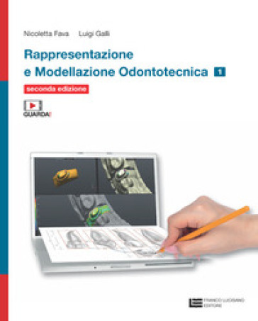 Rappresentazione e modellazione odontotecnica. Con tavole anatomiche. Per le Scuole superiori. Con espansionei online. Vol. 1