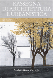 Rassegna di architettura e urbanistica (2015). 147: Architetture iberiche
