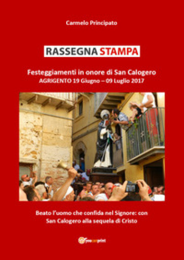 Rassegna stampa. Festeggiamenti in onore di san Calogero (Agrigento, 19 giugno-9 luglio 2017)