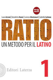 Ratio. Un metodo per il latino. Per le Scuole superiori. Vol. 1